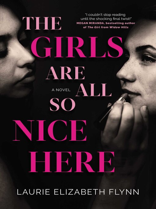 Title details for The Girls Are All So Nice Here by Laurie Elizabeth Flynn - Available